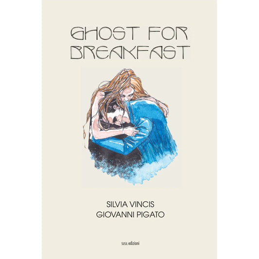 GHOST FOR BREAKFAST (ITA) di Giovanni Pigato e Silvia Vincis - Susil Edizioni