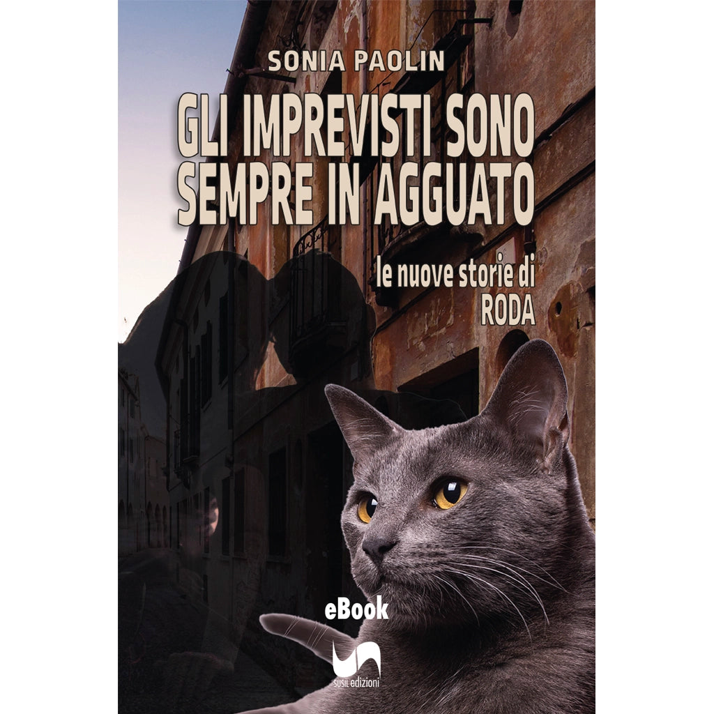 GLI IMPREVISTI SONO SEMPRE IN AGGUATO (eBook) di Sonia Paolin