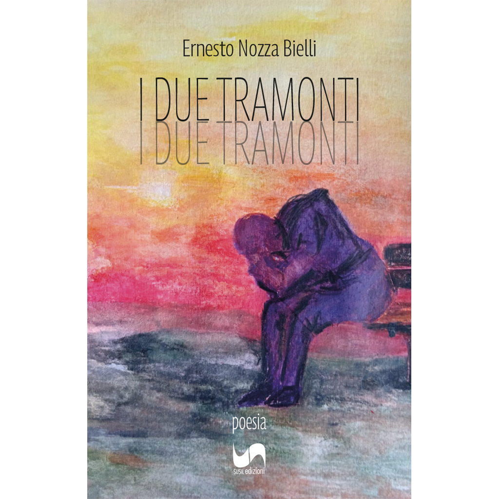 I DUE TRAMONTI di Ernesto Nozza Bielli - Susil Edizioni