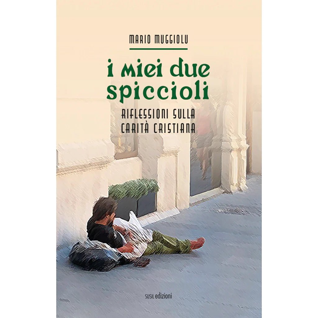 I MIEI DUE SPICCIOLI di Mario Muggiolu - Susil Edizioni