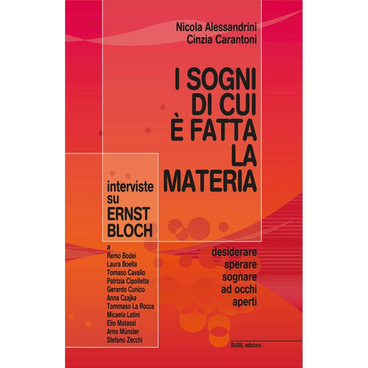 I SOGNI DI CUI È FATTA LA MATERIA di Nicola Alessandrini e Cinzia Carantoni - Susil Edizioni