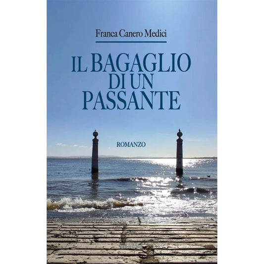 IL BAGAGLIO DI UN PASSANTE di Franca Canero Medici - Susil Edizioni