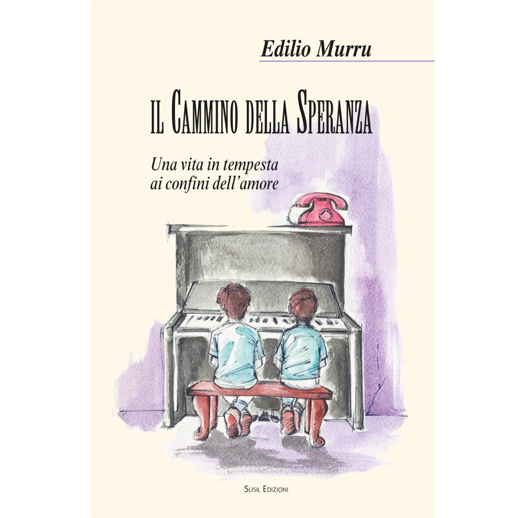 IL CAMMINO DELLA SPERANZA di Edilio Murru - Susil Edizioni