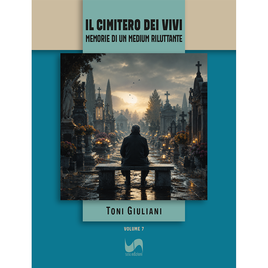 IL CIMITERO DEI VIVI (Volume 7) di Toni Giuliani