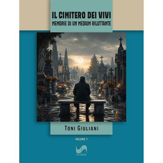 IL CIMITERO DEI VIVI (Volume 7) di Toni Giuliani