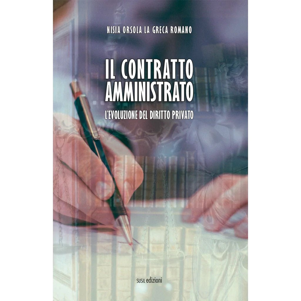 IL CONTRATTO AMMINISTRATO di Nisia Orsola La Greca Romano - Susil Edizioni