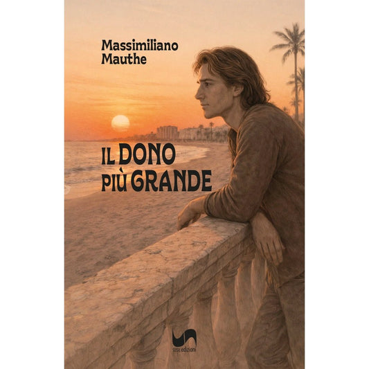 IL DONO PIÙ GRANDE di Massimiliano Mauthe - Susil Edizioni