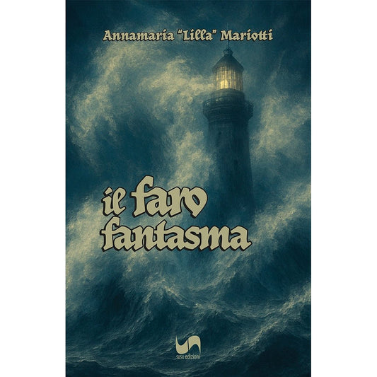 IL FARO FANTASMA di Annamaria Lilla Mariotti - Susil Edizioni
