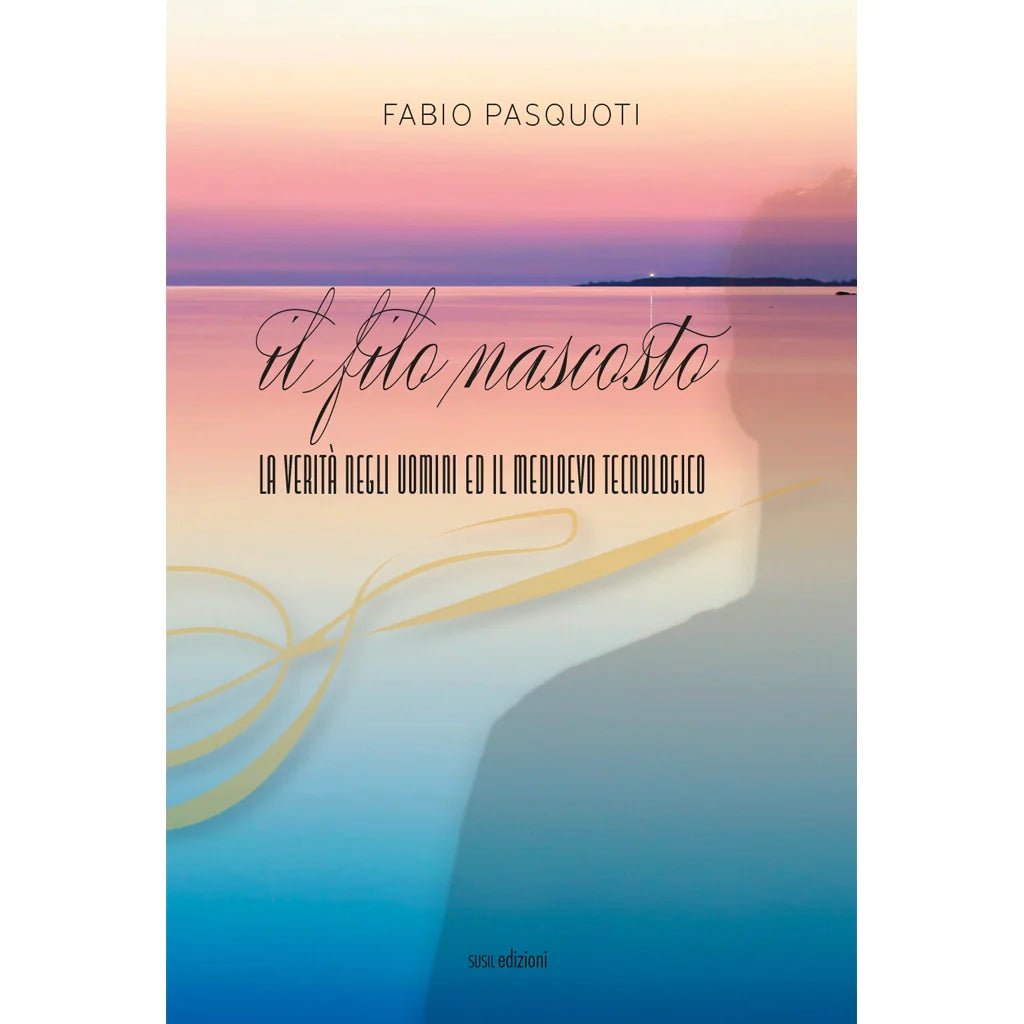 IL FILO NASCOSTO di Pasquoti Fabio - Susil Edizioni