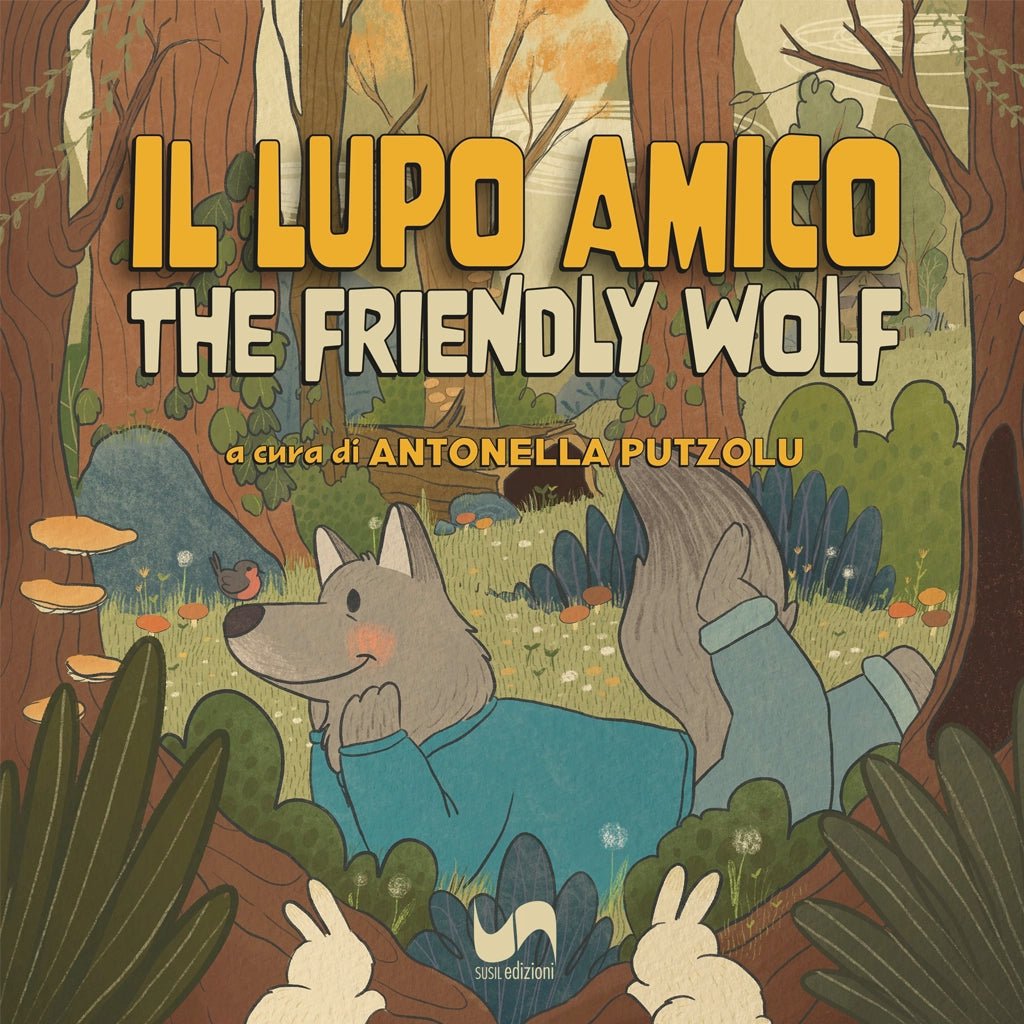 IL LUPO AMICO di Antonella Putzolu - Susil Edizioni