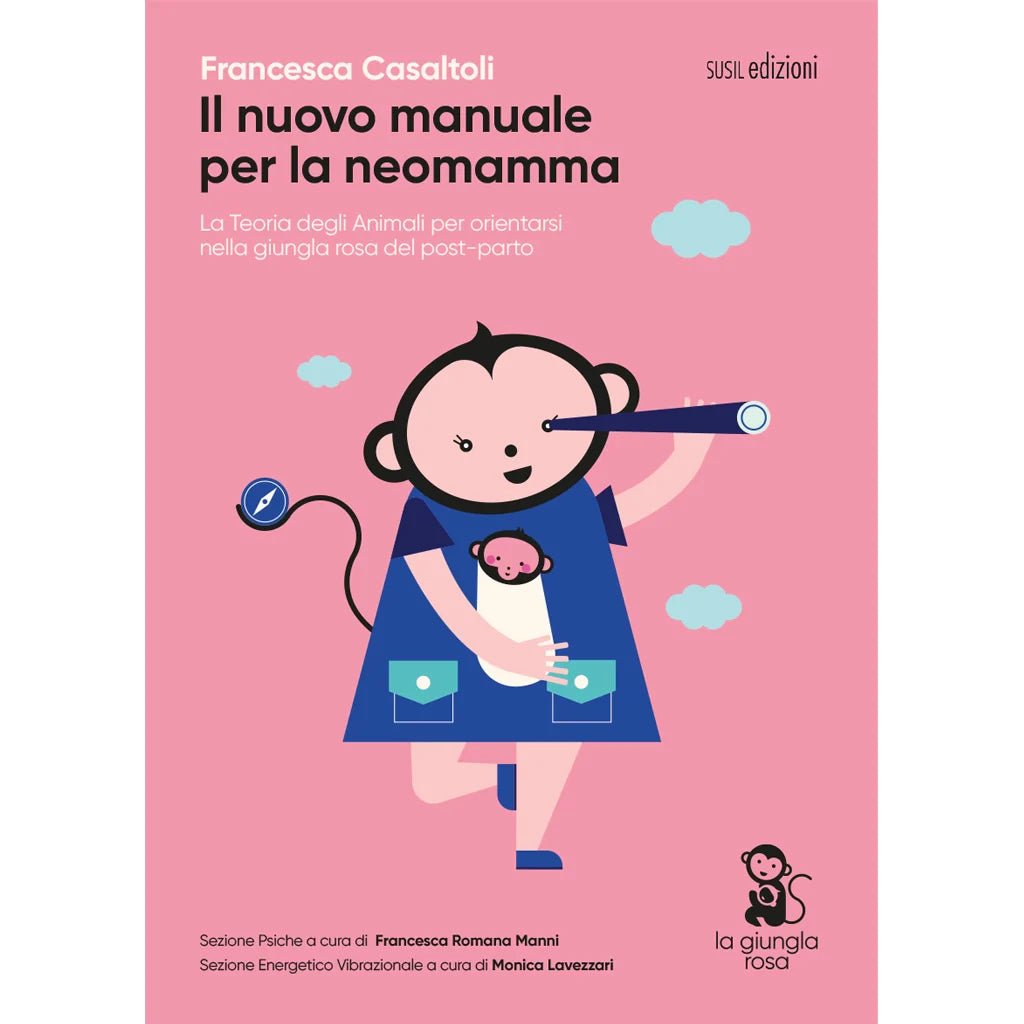 IL NUOVO MANUALE PER LA NEOMAMMA di Francesca Casaltoli, Monica Lavezzari e Francesca Romana Manni - Susil Edizioni