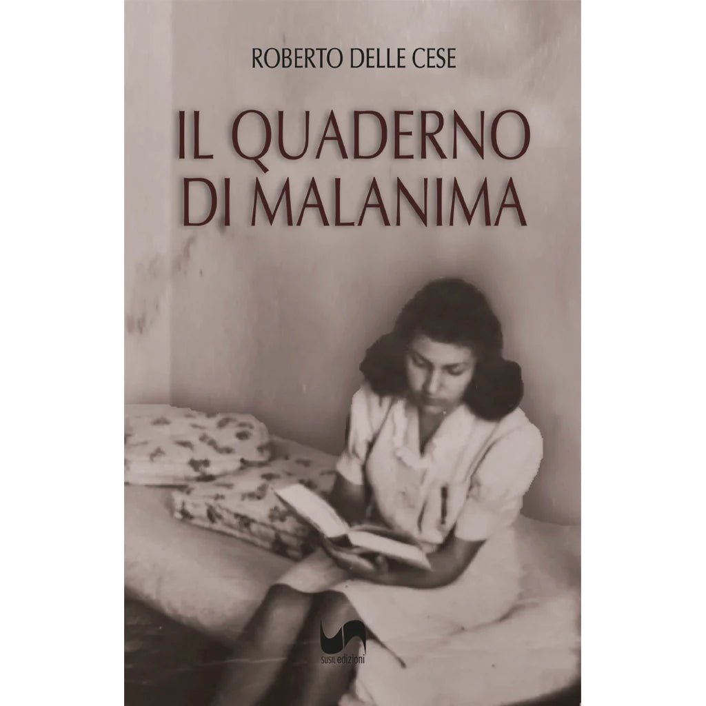 IL QUADERNO DI MALANIMA di Roberto Delle Cese - Susil Edizioni