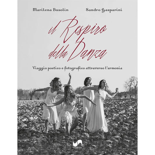 IL RESPIRO DELLA DANZA di Marilena Busolin e Sandro Gasparini - Susil Edizioni