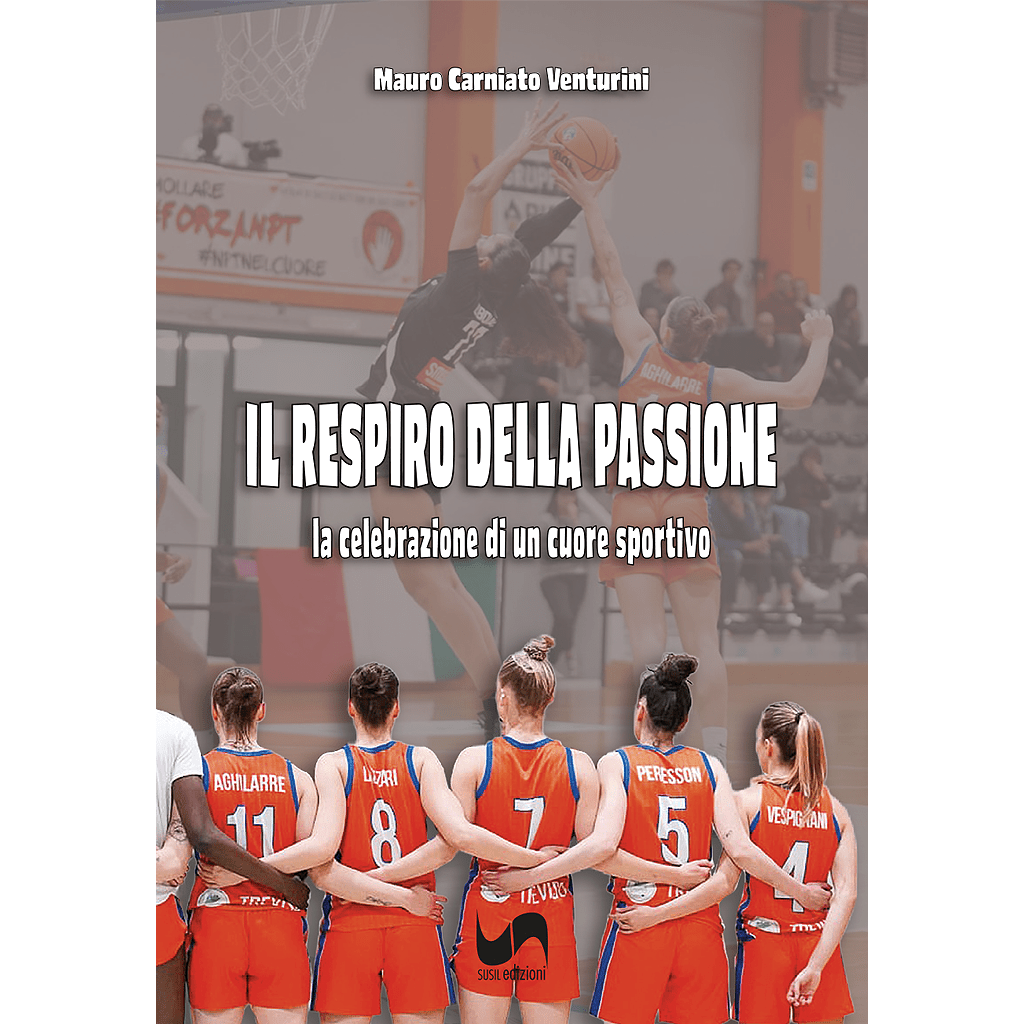 IL RESPIRO DELLA PASSIONE di Mauro Carniato Venturini - Susil Edizioni