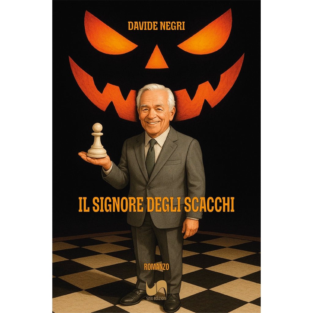 IL SIGNORE DEGLI SCACCHI di Davide Negri - Susil Edizioni