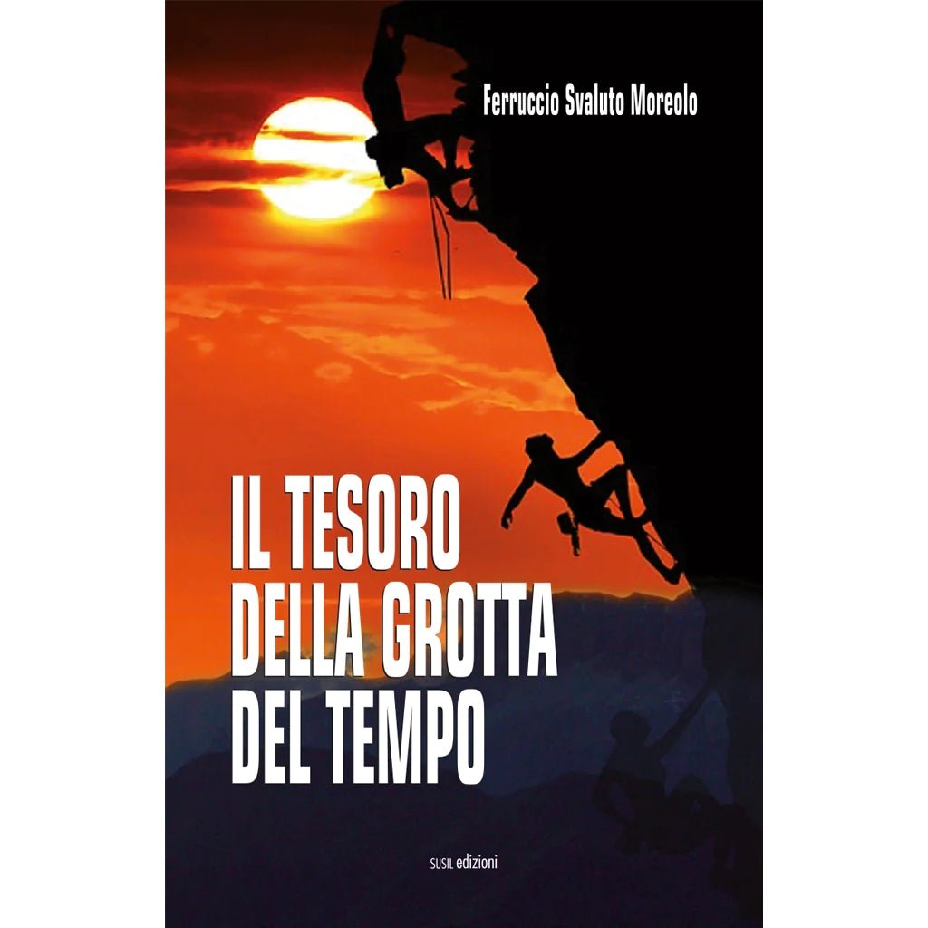 IL TESORO DELLA GROTTA DEL TEMPO di Ferruccio Svaluto Moreolo - Susil Edizioni