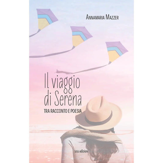 IL VIAGGIO DI SERENA di Annamaria Mazzer - Susil Edizioni