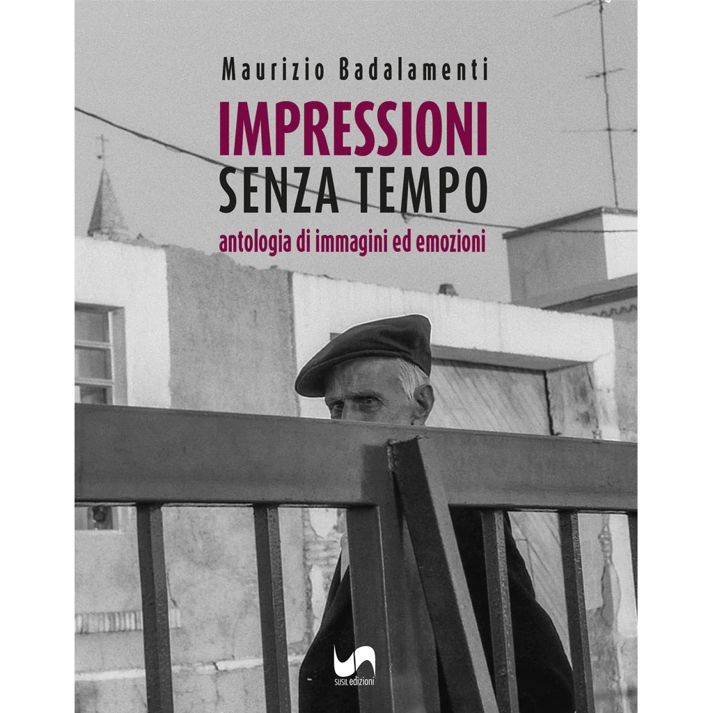 IMPRESSIONI SENZA TEMPO di Maurizio Badalamenti - Susil Edizioni