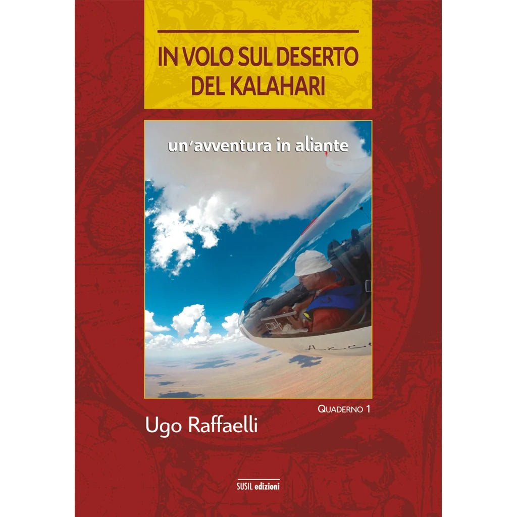 IN VOLO SUL DESERTO DEL KALAHARI di Ugo Raffaelli - Susil Edizioni