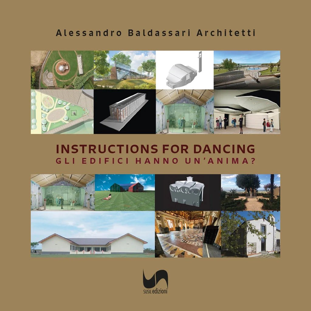 INSTRUCTIONS FOR DANCING di Alessandro Baldassari Architetti - Susil Edizioni