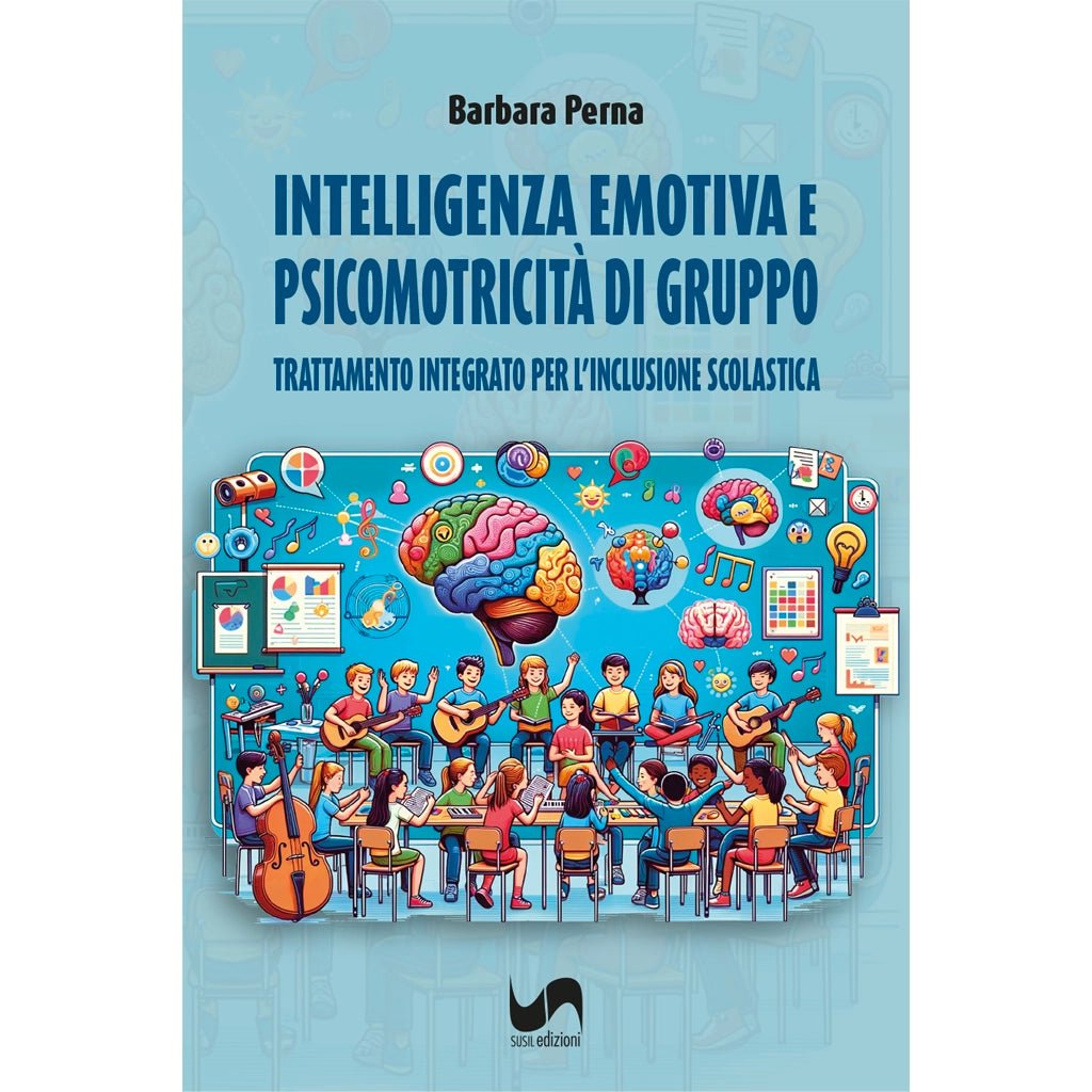 INTELLIGENZA EMOTIVA E PSICOMOTRICITÀ DI GRUPPO di Barbara Perna - Susil Edizioni