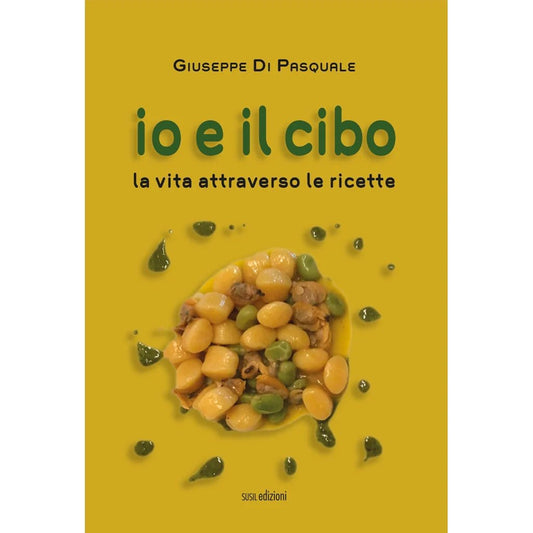 IO E IL CIBO di Giuseppe Di Pasquale - Susil Edizioni