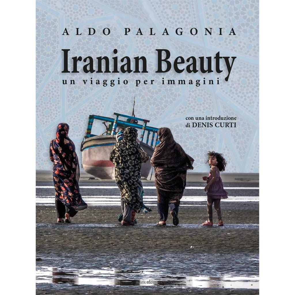 IRANIAN BEAUTY di Aldo Palagonia - Susil Edizioni