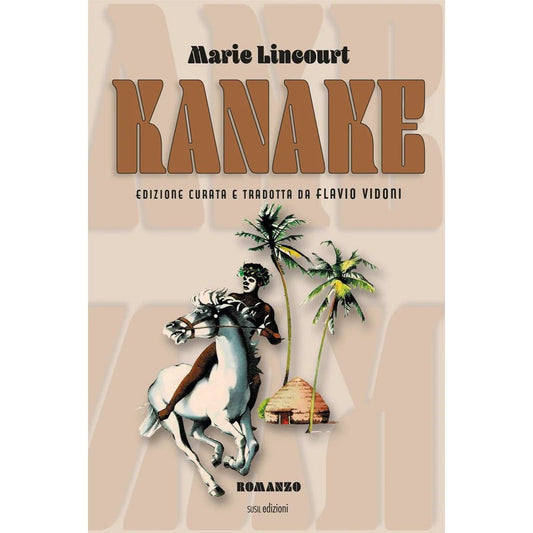 KANAKE di Marie Lincourt e Flavio Vidoni - Susil Edizioni