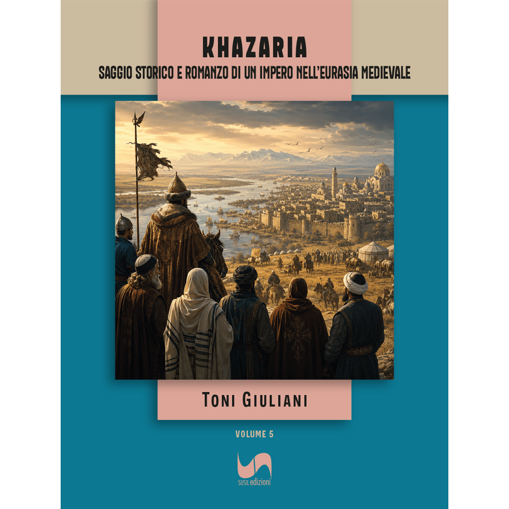 KHAZARIA (Volume 5) di Toni Giuliani - Susil Edizioni