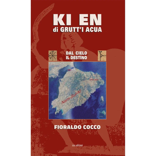 KI EN DI GRUTT'I ACUA di Fioraldo Cocco - Susil Edizioni