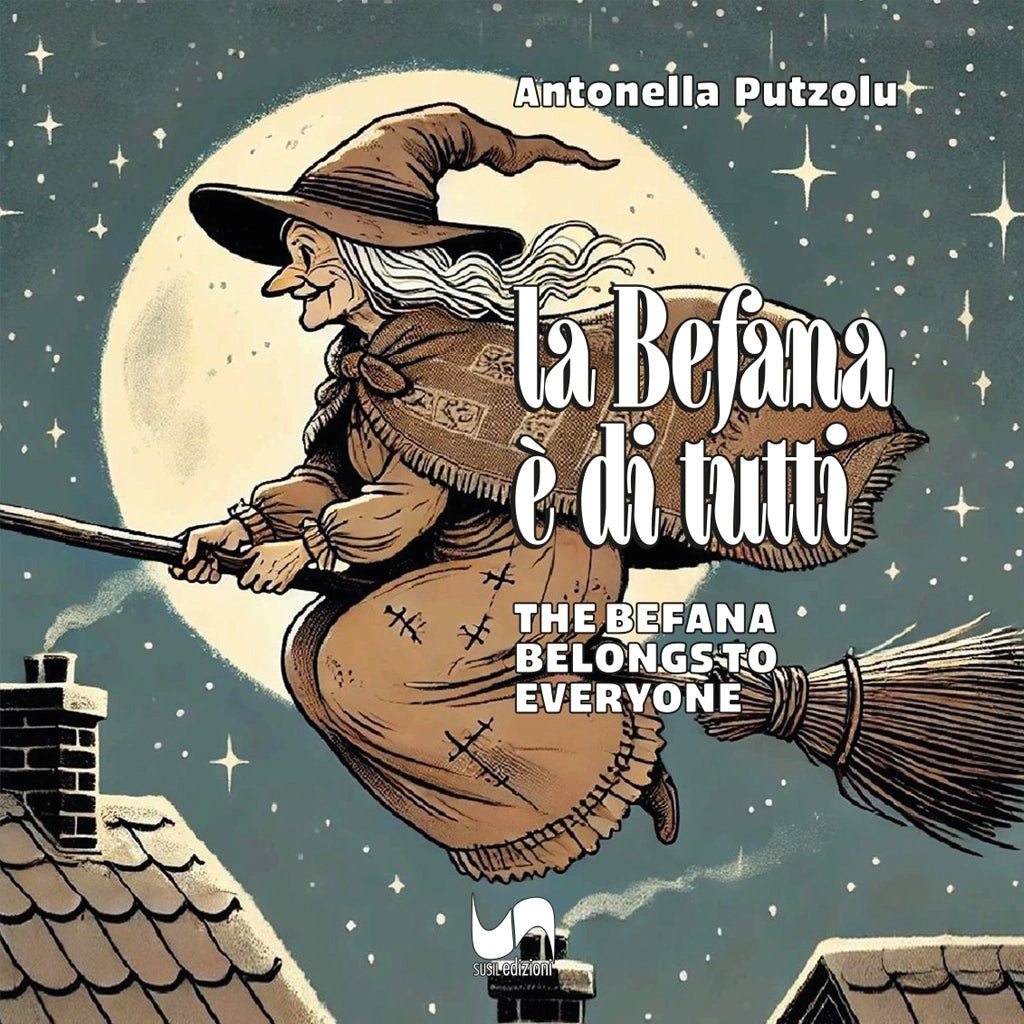 LA BEFANA È DI TUTTI di Antonella Putzolu - Susil Edizioni