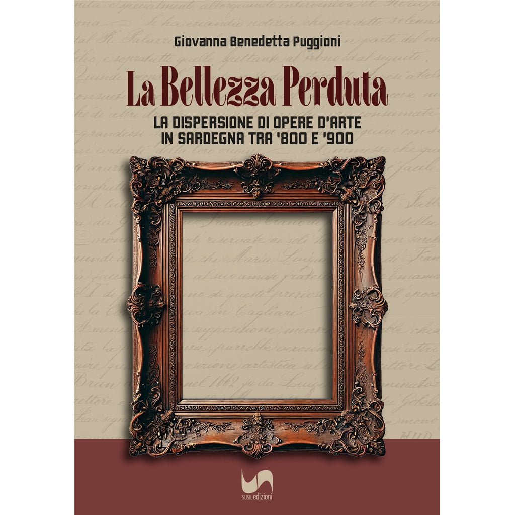 LA BELLEZZA PERDUTA di Giovanna Benedetta Puggioni - Susil Edizioni