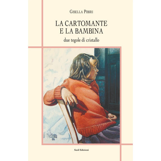 LA CARTOMANTE E LA BAMBINA di Gisella Pibiri - Susil Edizioni