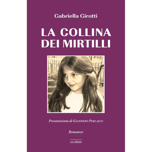 LA COLLINA DEI MIRTILLI di Gabriella Girotti - Susil Edizioni