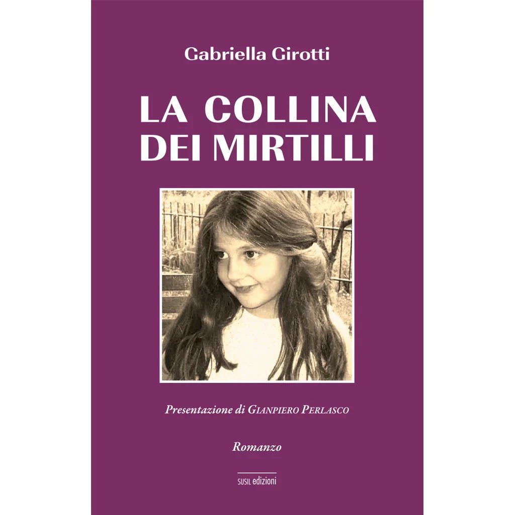 LA COLLINA DEI MIRTILLI (eBook) di Gabriella Girotti - Susil Edizioni