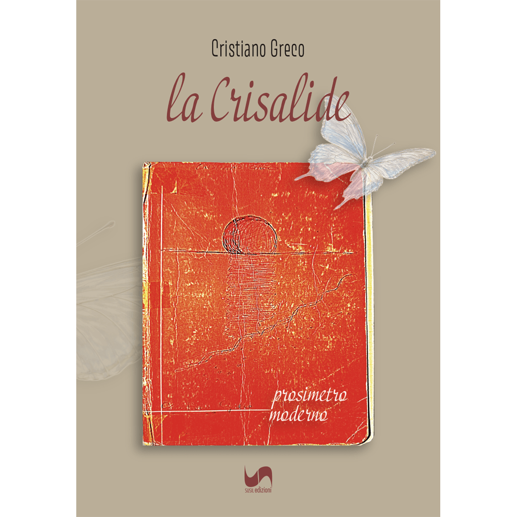 LA CRISALIDE di Cristiano Greco - Susil Edizioni
