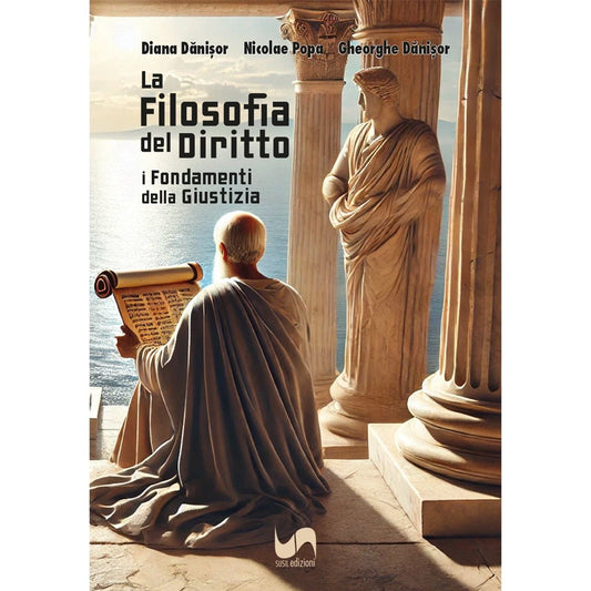 LA FILOSOFIA DEL DIRITTO di Diana Dănișor, Nicolae Popa, Gheorghe Dănișor - Susil Edizioni