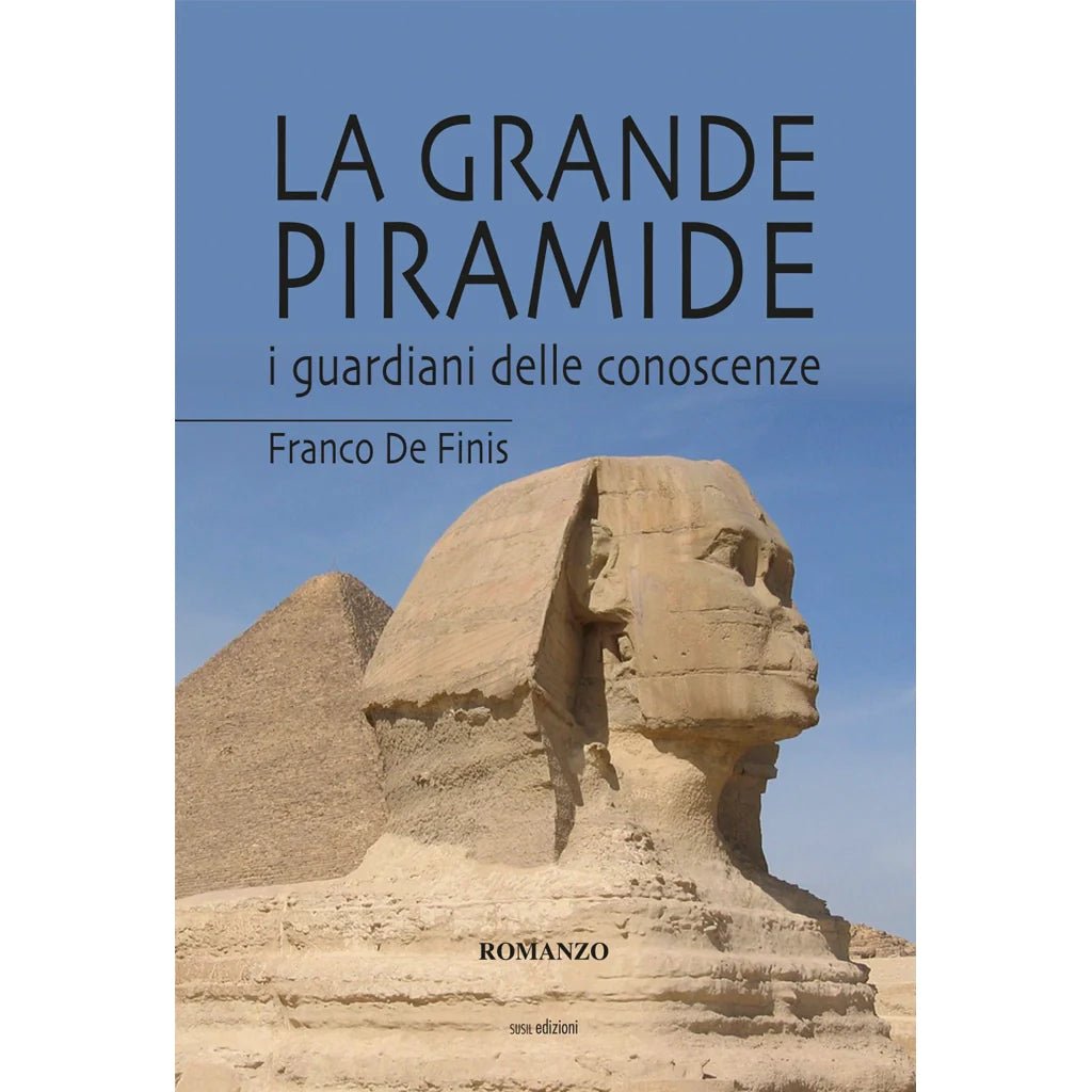 LA GRANDE PIRAMIDE di Franco De Finis - Susil Edizioni