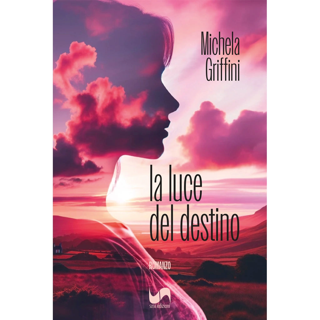 LA LUCE DEL DESTINO di Michela Griffini