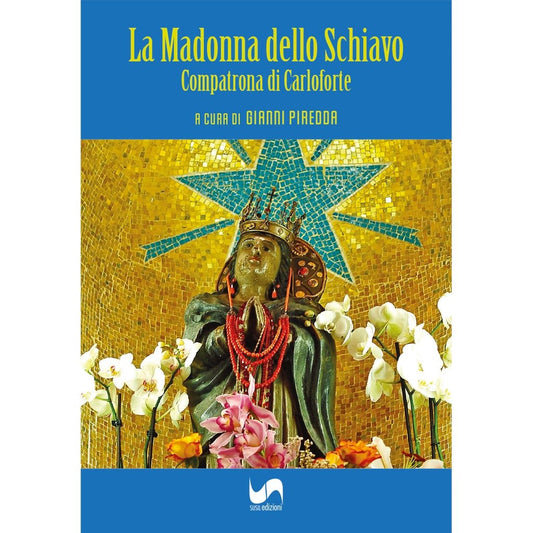 LA MADONNA DELLO SCHIAVO di Gianni Piredda - Susil Edizioni