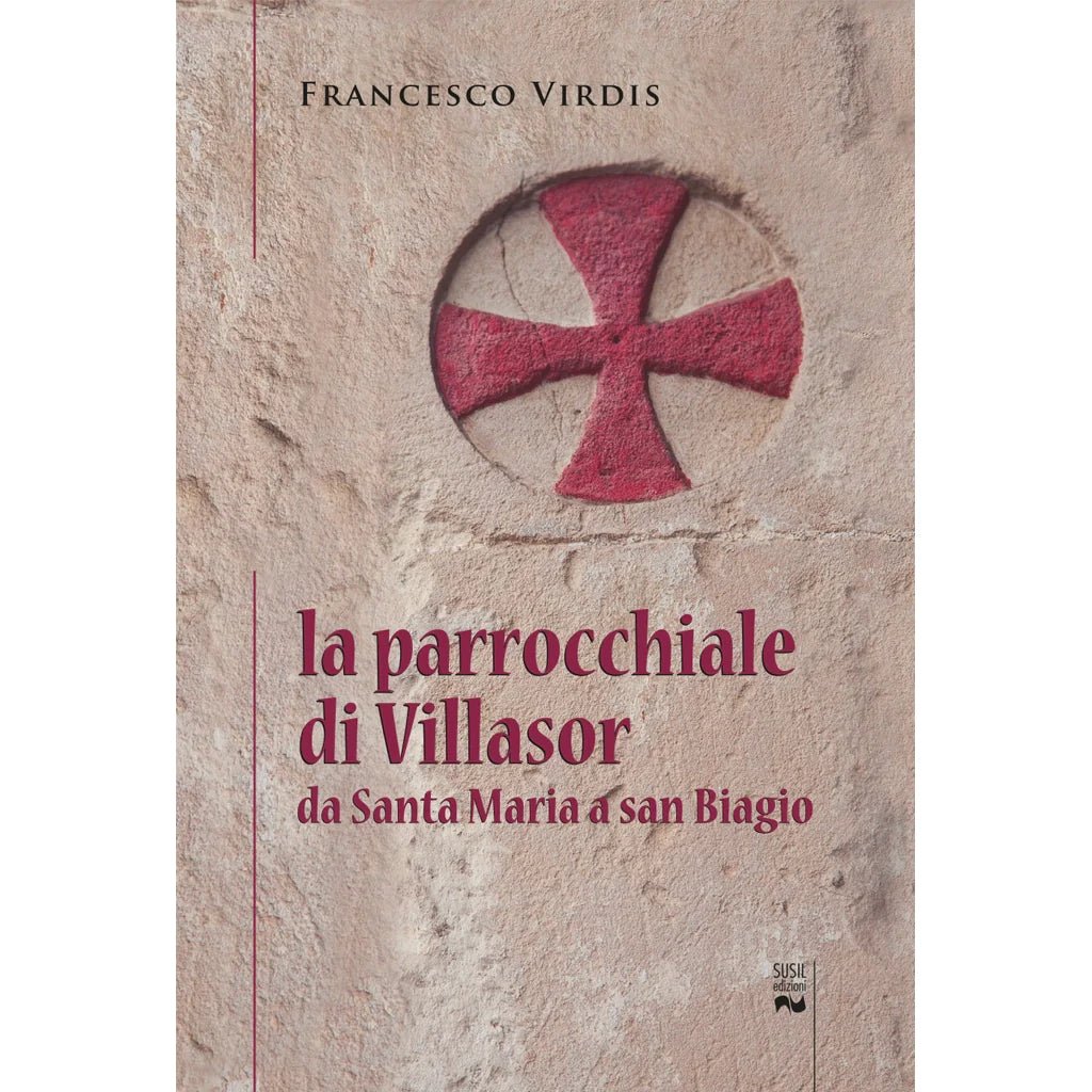 LA PARROCCHIALE DI VILLASOR di Francesco Virdis - Susil Edizioni