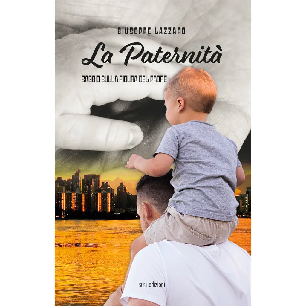 LA PATERNITÀ di Giuseppe Lazzaro - Susil Edizioni