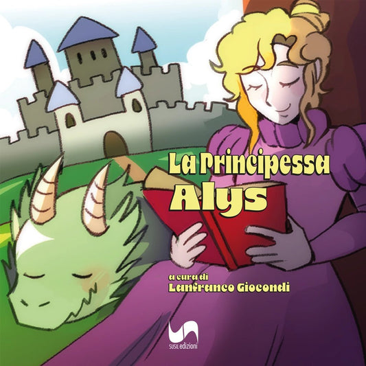 LA PRINCIPESSA ALYS di Lanfranco Giocondi - Susil Edizioni