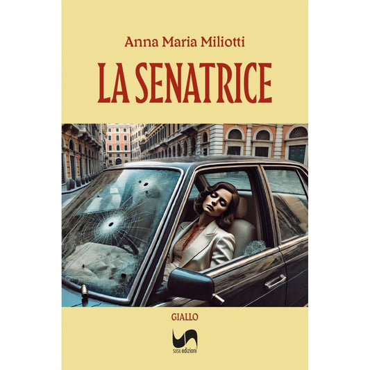 LA SENATRICE di Anna Maria Miliotti - Susil Edizioni