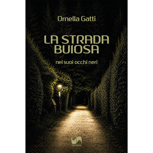 LA STRADA BUIOSA di Ornella Gatti