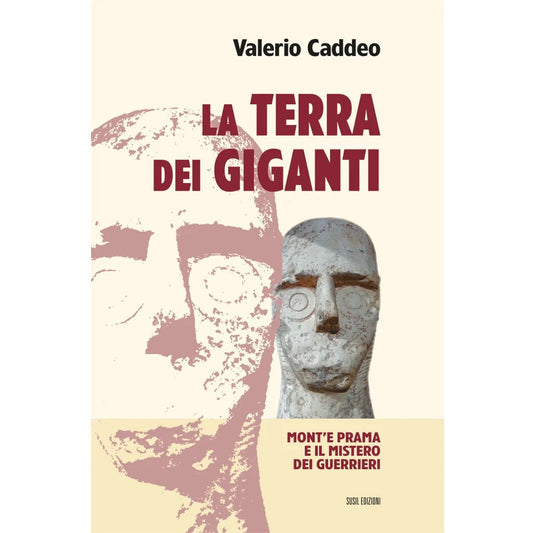 LA TERRA DEI GIGANTI di Valerio Caddeo - Susil Edizioni