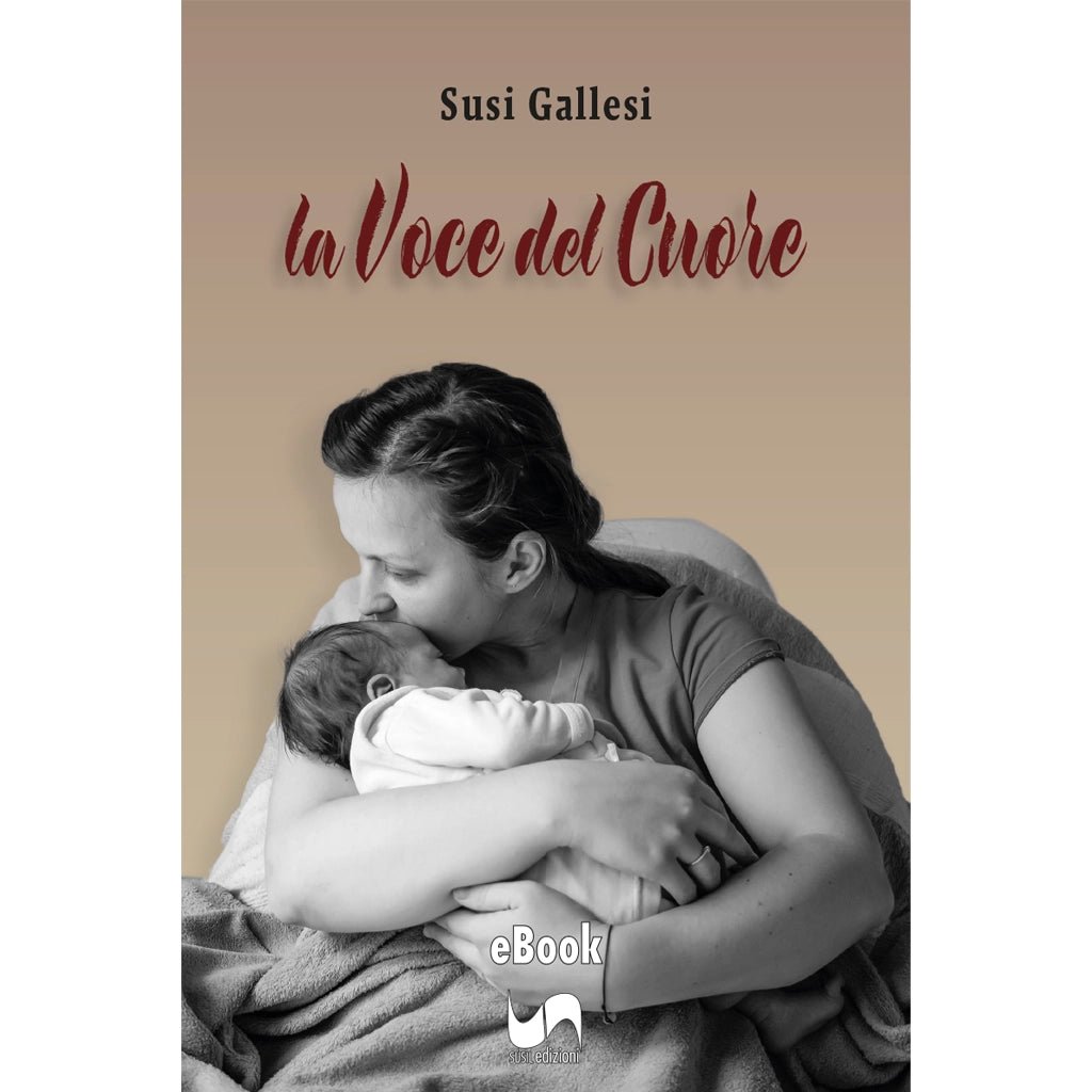 LA VOCE DEL CUORE (eBook) di Susi Gallesi - Susil Edizioni