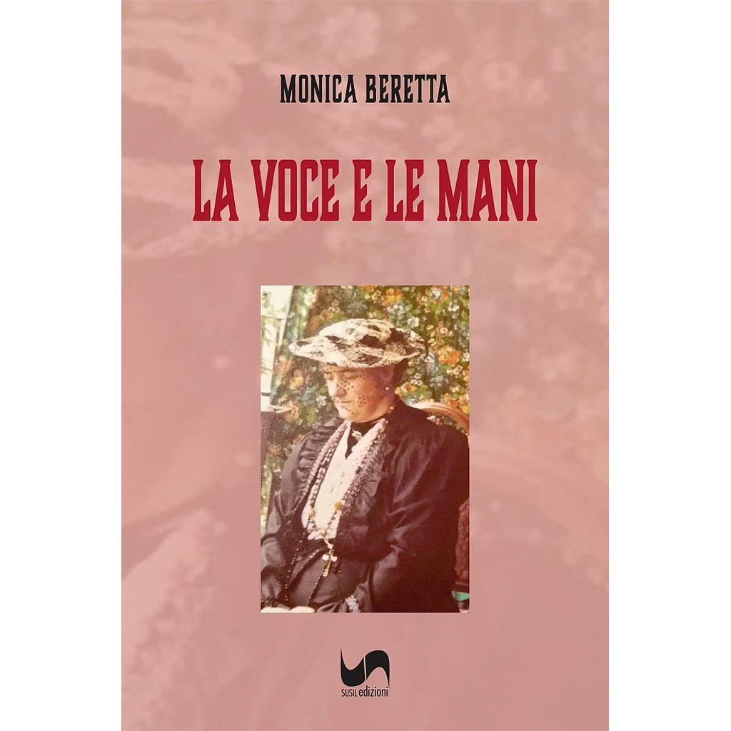 LA VOCE E LE MANI di Monica Beretta - Susil Edizioni