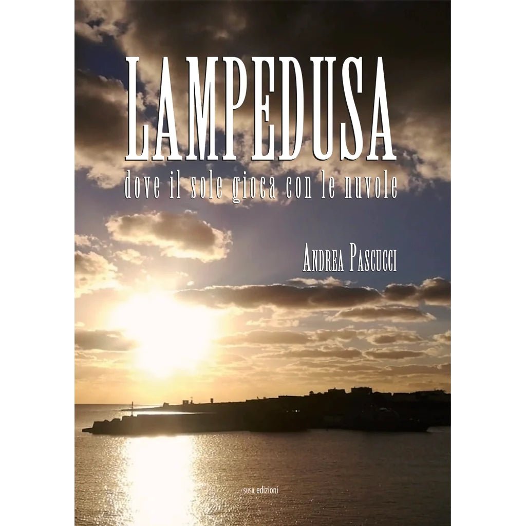 LAMPEDUSA di Andrea Pascucci - Susil Edizioni