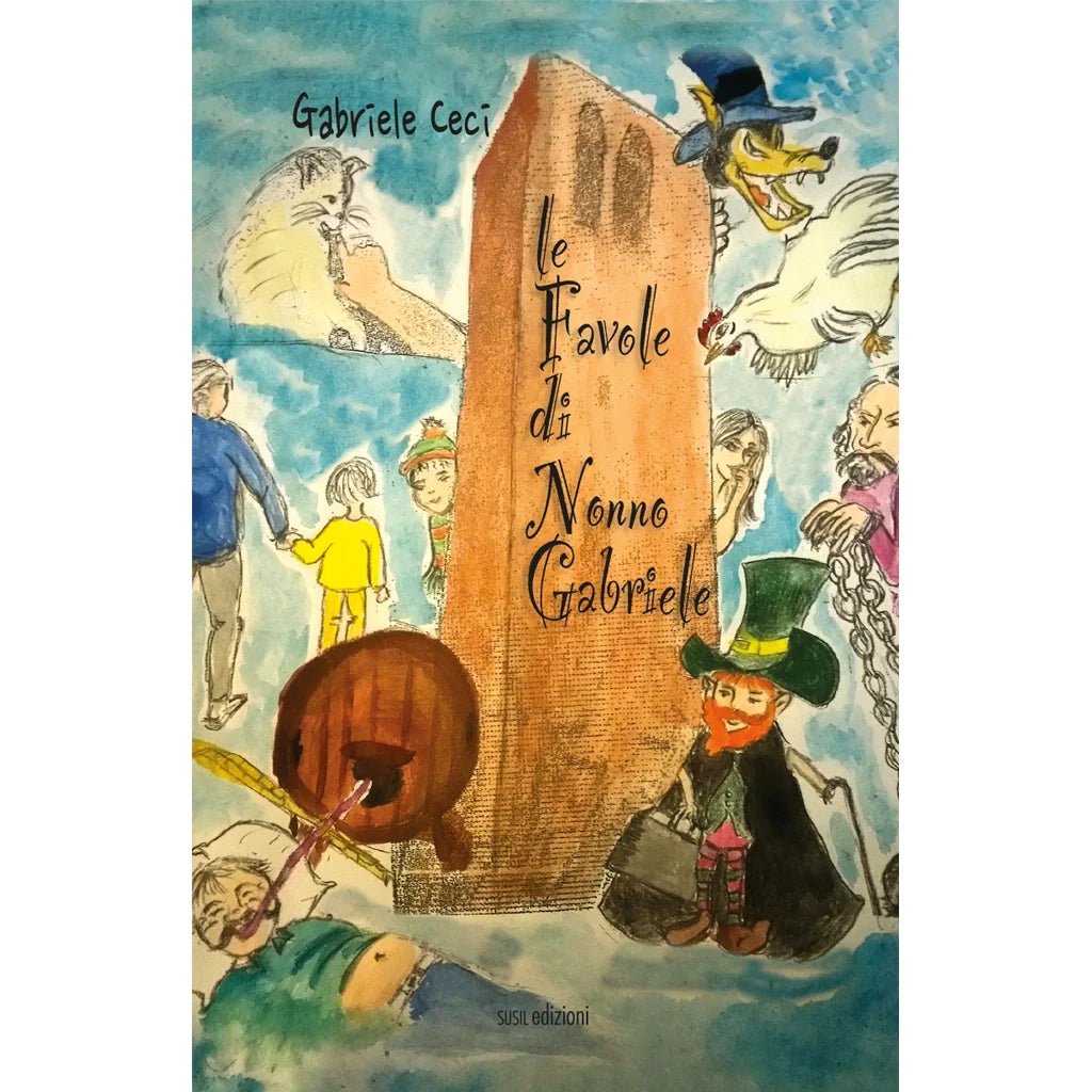 LE FAVOLE DI NONNO GABRIELE di Gabriele Ceci - Susil Edizioni